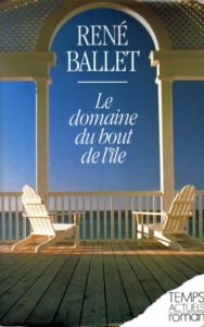 Le Domaine du bout de l'île - René Ballet